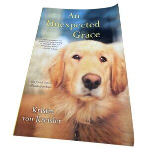 An Unexpected Grace By Kristin Von Kreisler Paperback book Dog-Themed READ